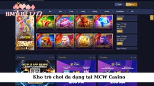 Kho trò chơi đa dạng tại MCW Casino